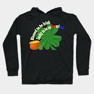 Blessed to be Irish Hoodie